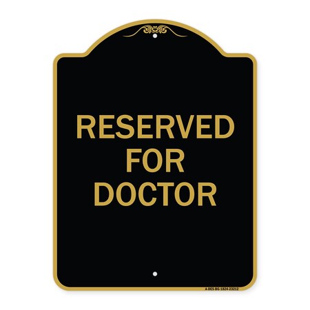 Signmission Designer Series Sign-Reserved for Doctor, Black & Gold Aluminum Sign, 18" x 24", BG-1824-23212 A-DES-BG-1824-23212
